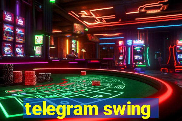 telegram swing